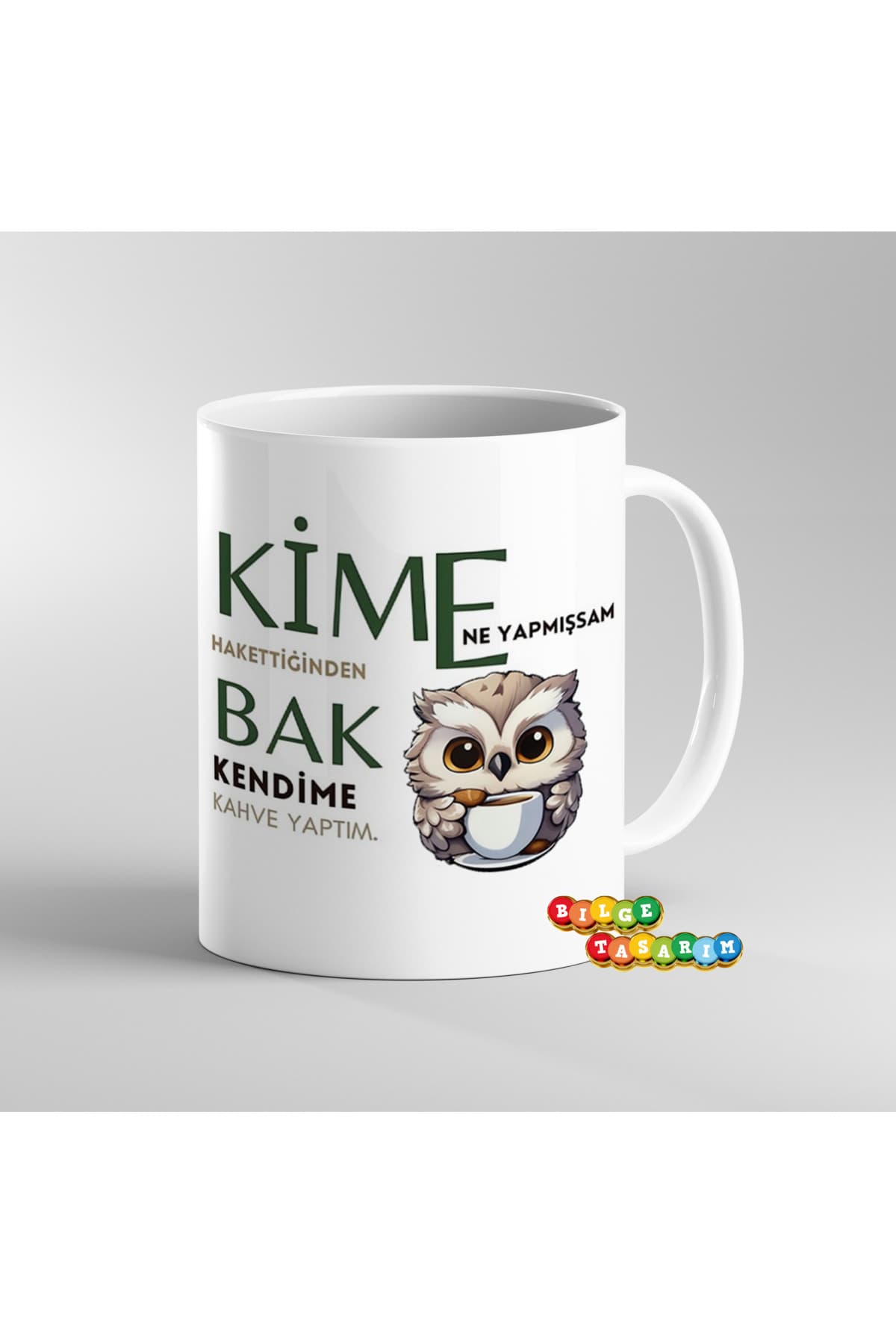 bilge tasarım Kime Ne Yaptıysam Hak Ettiğindendir Bak Kendimede Kahve Yaptım Baskılı Kupa Bardak m.